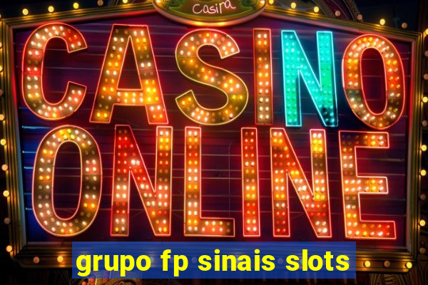 grupo fp sinais slots