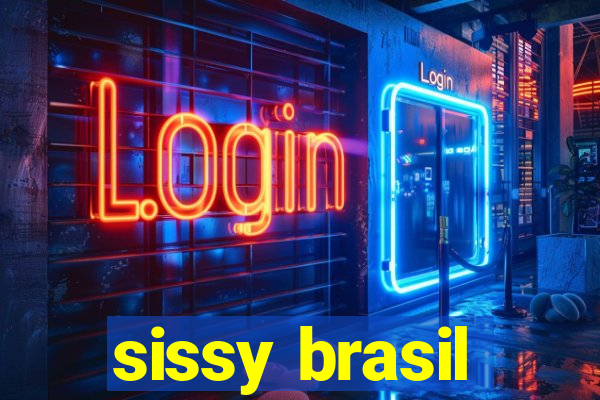 sissy brasil