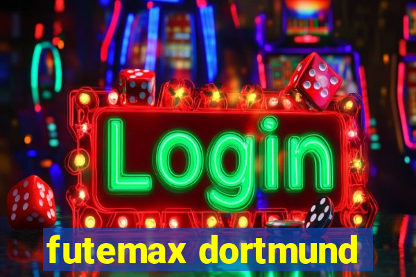 futemax dortmund