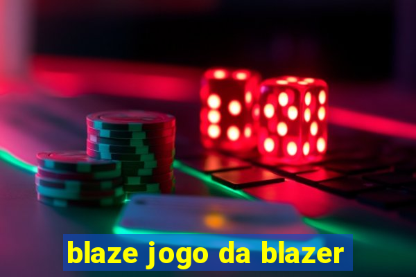 blaze jogo da blazer