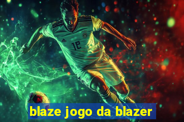 blaze jogo da blazer