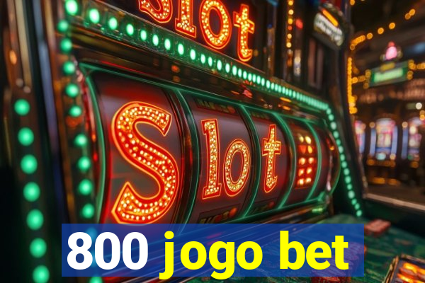 800 jogo bet