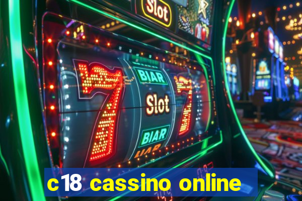 c18 cassino online