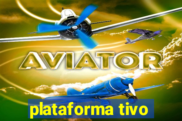 plataforma tivo