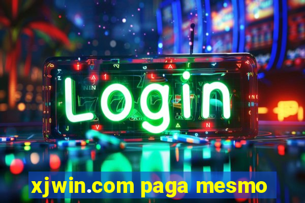 xjwin.com paga mesmo