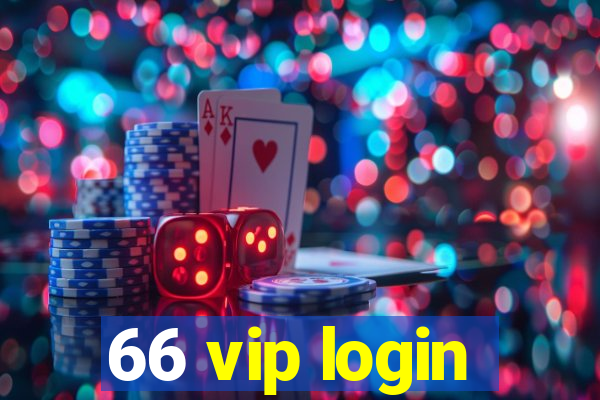 66 vip login