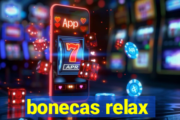 bonecas relax