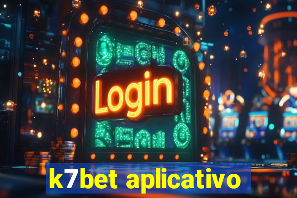 k7bet aplicativo