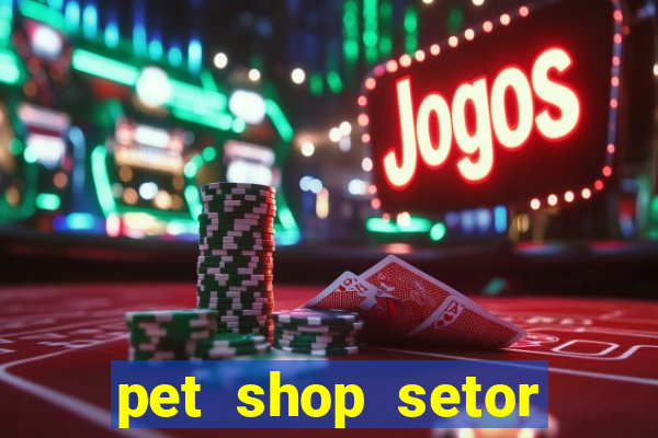 pet shop setor vila nova goiania