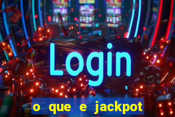 o que e jackpot no jogo do tigre