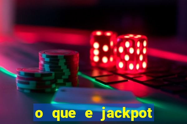 o que e jackpot no jogo do tigre