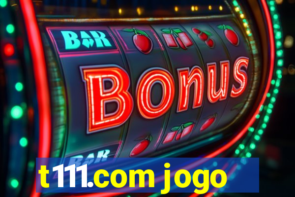 t111.com jogo