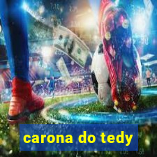 carona do tedy