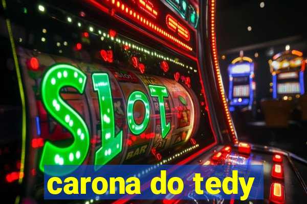 carona do tedy