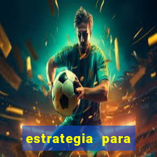 estrategia para jogar na roleta