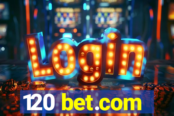 120 bet.com