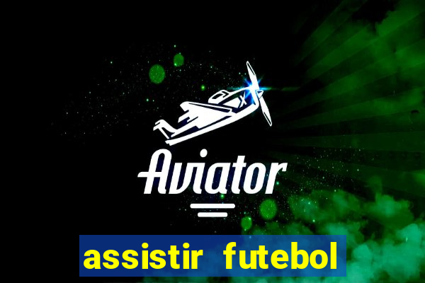 assistir futebol online play hd