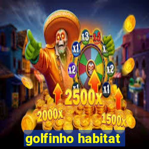 golfinho habitat