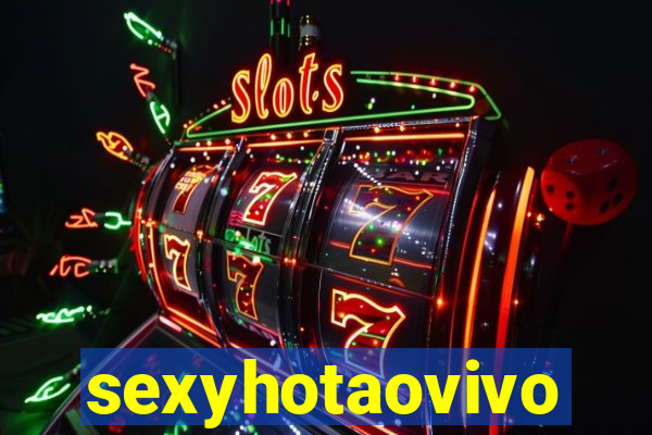 sexyhotaovivo