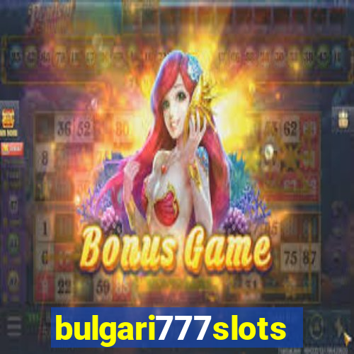 bulgari777slots.com