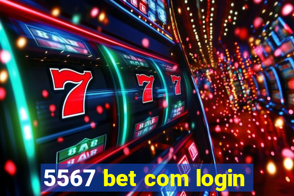 5567 bet com login