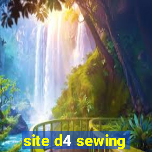 site d4 sewing