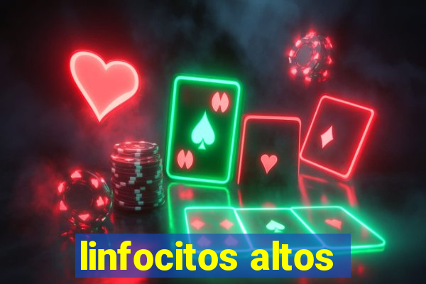 linfocitos altos