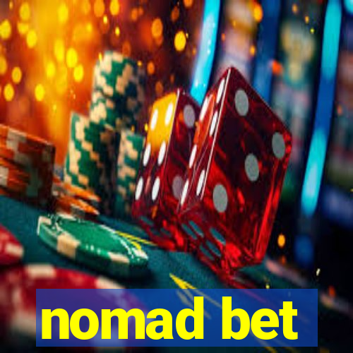 nomad bet