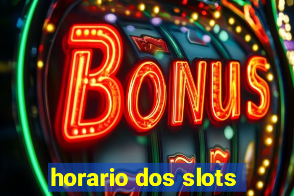 horario dos slots