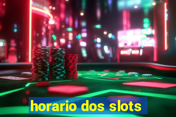 horario dos slots