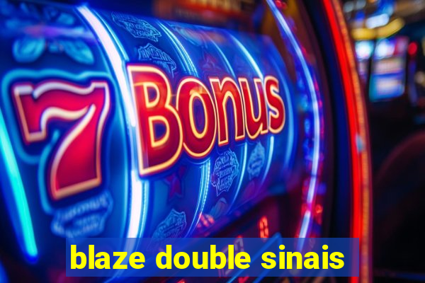 blaze double sinais