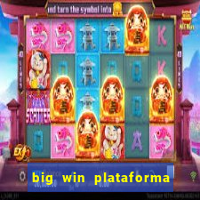 big win plataforma de jogos