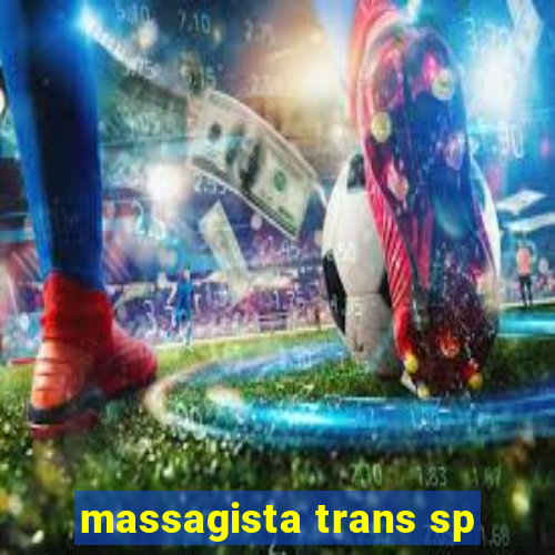 massagista trans sp