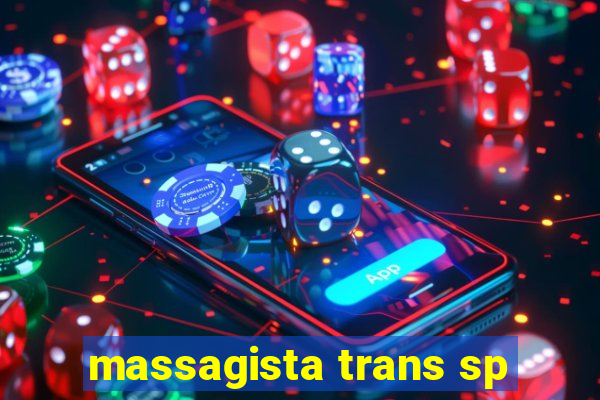 massagista trans sp