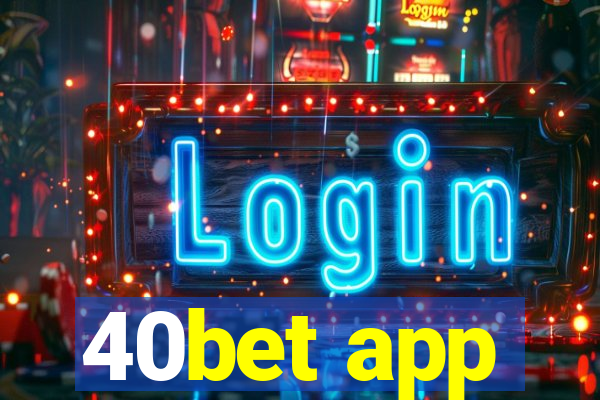 40bet app