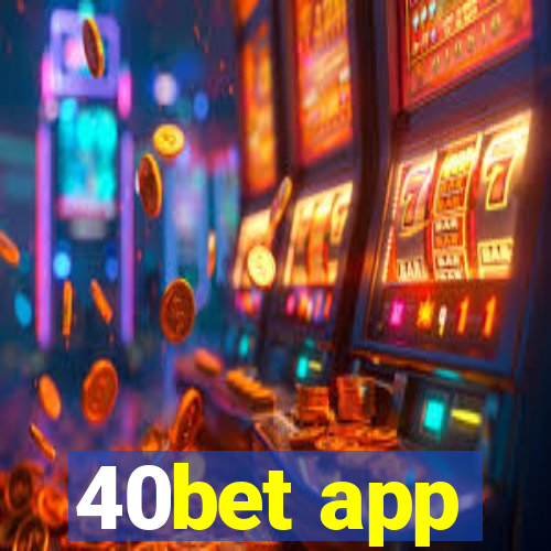 40bet app