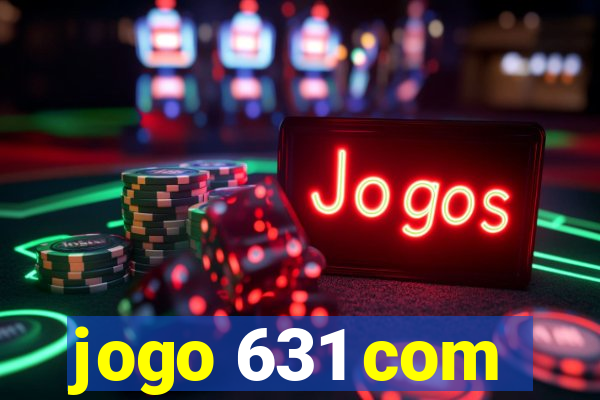 jogo 631 com