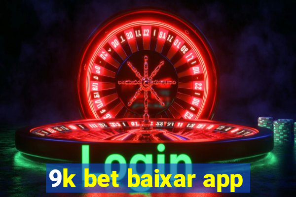 9k bet baixar app