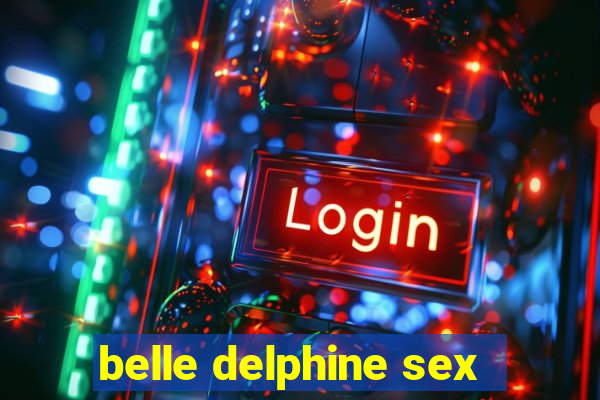 belle delphine sex