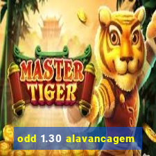 odd 1.30 alavancagem