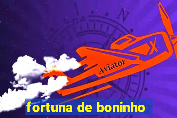 fortuna de boninho