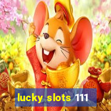 lucky slots 111