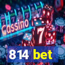 814 bet