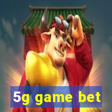 5g game bet