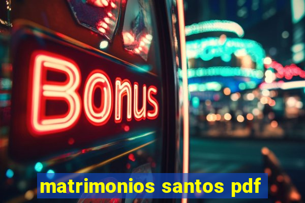 matrimonios santos pdf