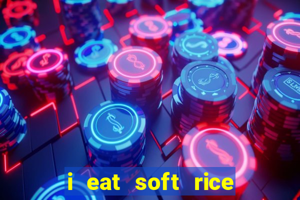 i eat soft rice in another world pt br