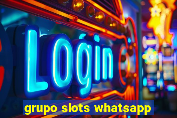 grupo slots whatsapp