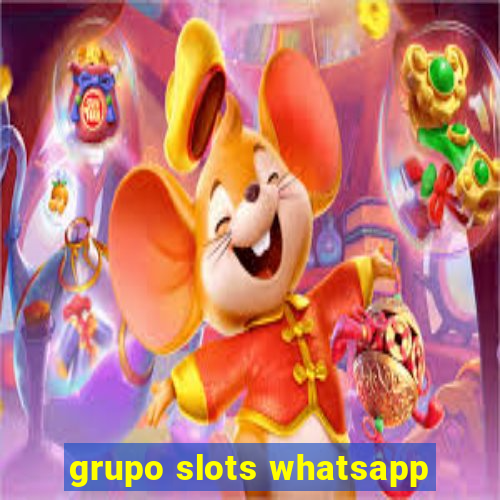 grupo slots whatsapp