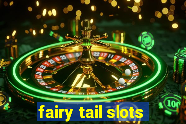 fairy tail slots