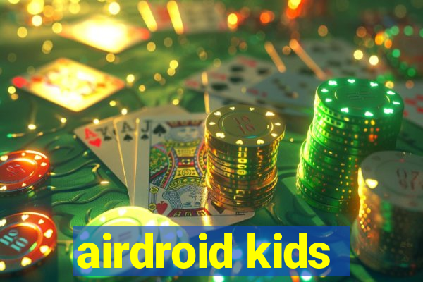 airdroid kids